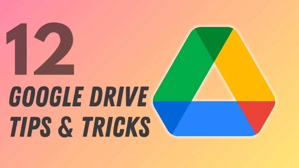 Top 12 Google Drive Tips and Tricks